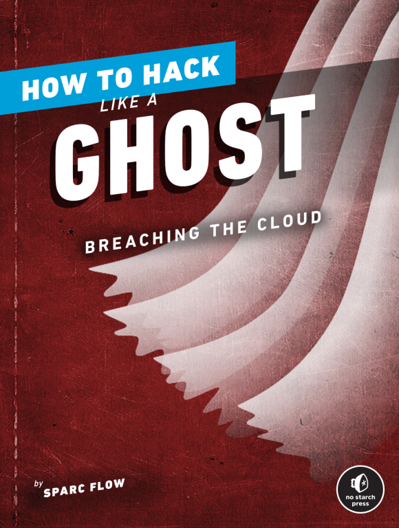 کتاب How to Hack Like a Ghost Breaching the Cloud 2 کتاب How to Hack Like a Ghost Breaching the Cloud