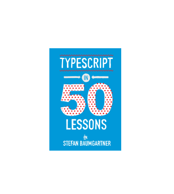 کتاب Type Script in 50 Lessons (Stefan Baumgartner)
